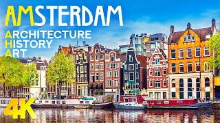 Colorful Amsterdam - Magnificent Capital of Netherlands - History & Architecture Documentary Film 4K