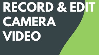 Record & Edit Camera Video with Camtasia