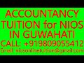 ACCOUNTANCY TUITION for NIOS IN GUWAHATI- SECONDARY &amp; SENIOR SECONDARY- MATHS, SCIENCE, PHYSICS