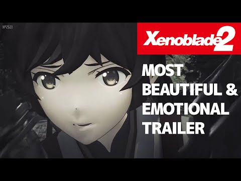 Xenoblade Chronicles 2 : Beautiful and Emotional Trailer