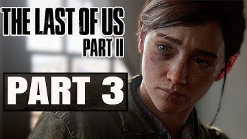 The Last of Us 2 Walkthrough Gameplay - Part 3 - HORDE (The Last of Us Part 2)