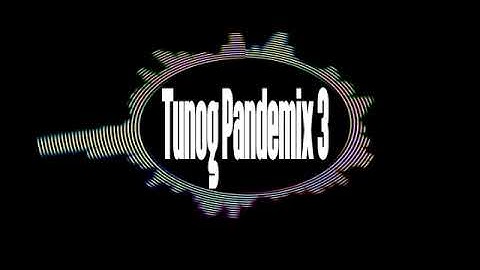 Tunog Pandemix 3 collaboration x Dj Nheil