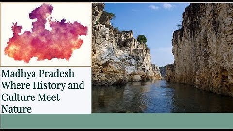 Madhya Pradesh - Where History and Culture Meet Nature