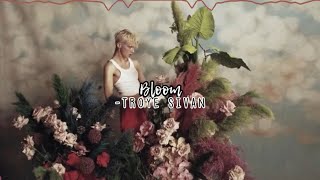 bloom-troye sivan (slowed + reverb)