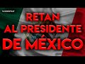 RETAN al PRESIDENTE de MÉXICO