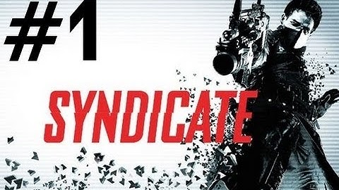 Syndicate - Gameplay Walkthrough - Part 1 - Milestone 1 (HD) | CenterStrain01