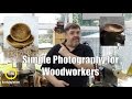 #26 Simple Photography for Woodturners - Woodworking - Photography - Acolyte Turner #26 Simple Photography for Woodturners - Woodworking - Photography - Acolyte Turner