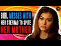 Girl Messes With Her Stepdad To Spite Her Mother, End Will Shock You.