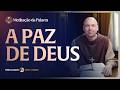 A paz de Deus | (2Coríntios 13, 11-13) #2727 | Meditação da Palavra