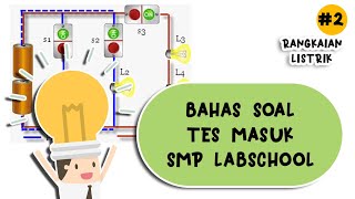 #BahasSoal Tes SMP Labschool 2019 - Rangkaian Listrik