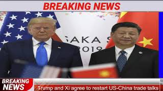 Trump and Xi agree to restart US-China trade talks