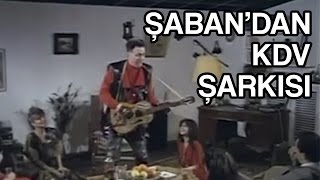 Şaban'dan 'Kdv' Şarkısı - Katma Değer Şaban Türk Filmi