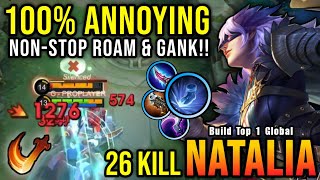 100% ANNOYING!! 26 Kills Natalia NonStop Roaming & Ganking!! - Build Top 1 Global Natalia ~ MLBB