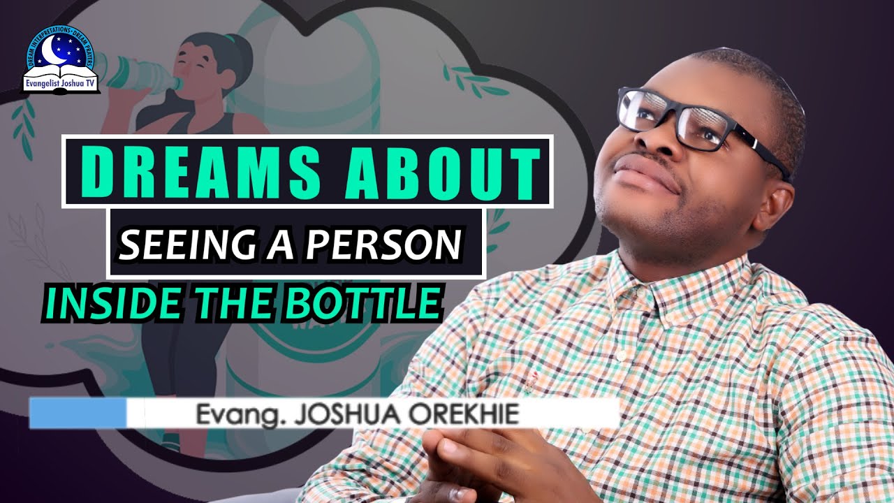 Dream of Seeing a Person Inside The Bottle - Spiritual Meaning and Message