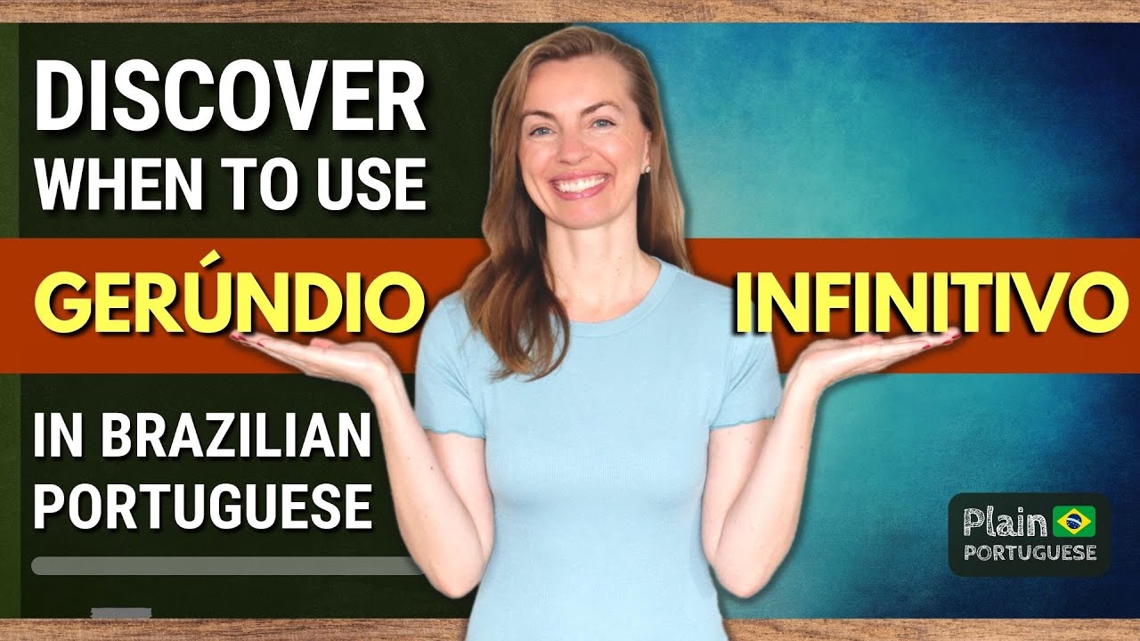 Learn When to Use the Gerund or the Infinitive in Brazilian Portuguese | Portuguese Grammar Rules