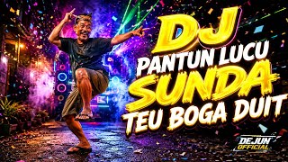 🎵 DJ Pantun Sunda – Teu Boga Duit 😆 | Lagu Lucu Sunda Remix Full Bass | Dejun 