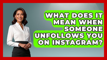 What Does It Mean When Someone Unfollows You on Instagram? - Everyday-Networking