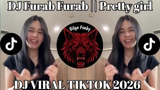 DJ FURAB FURAB FURAB X PRETTY GIRL VERSI VELOCITY TIKTOK TERBARU 2026