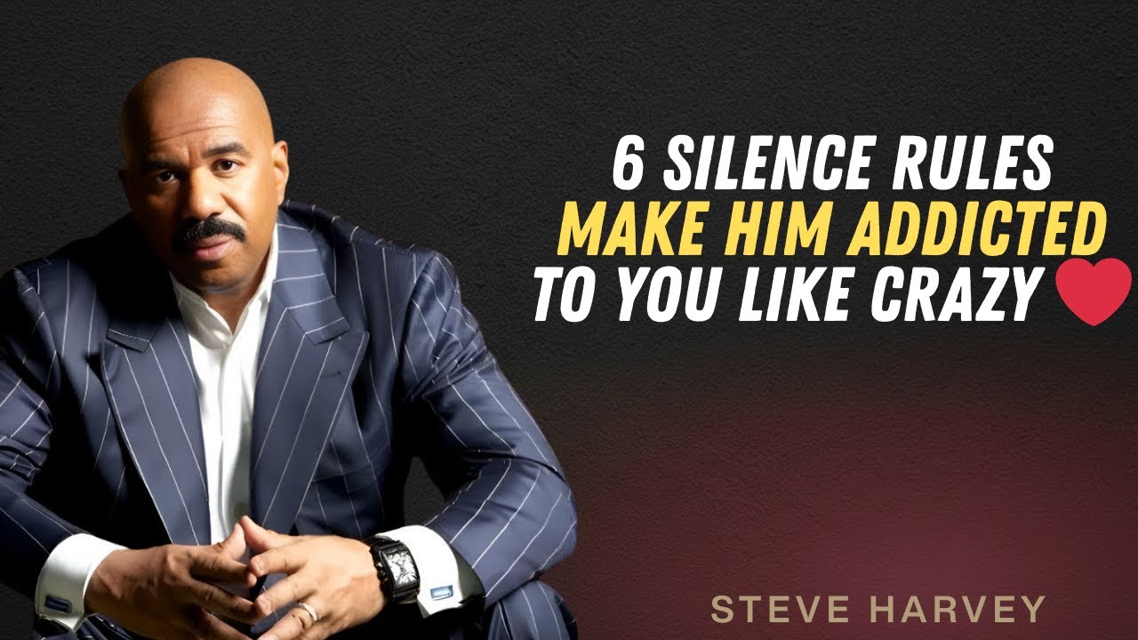6 Silence Rules 🤫✨ Make Him Addicted to You Like Crazy ❤ | Steve Harvey Motivation
