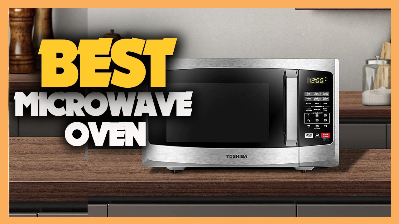 11 Best Microwave Ovens 2023