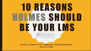 10 Reasons Holmes Should Be Your LMS