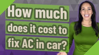 How much does it cost to fix AC in car