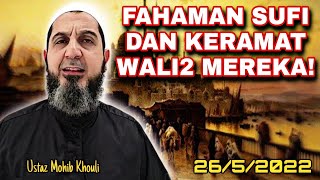 📍Fahaman Sufi Dan Keramat Wali² Mereka. | Ustaz Mohib Khouli