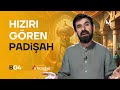 Hızır'ı Görmek İsteyen Padişahın Hikayesi - Biri Bir Gün | Serdar Tuncer