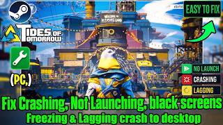 Fix Tides of Tomorrow Crashing &amp; Not Launching