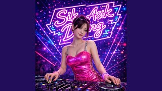 Sik Asik Dong (Breakbeat) Sik Asik Dong (Breakbeat)