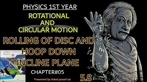 Rolling of disc and hoop down the inclined plane class 11th, URDU + ENGLISH Ch#05, @Adeelyousafzai