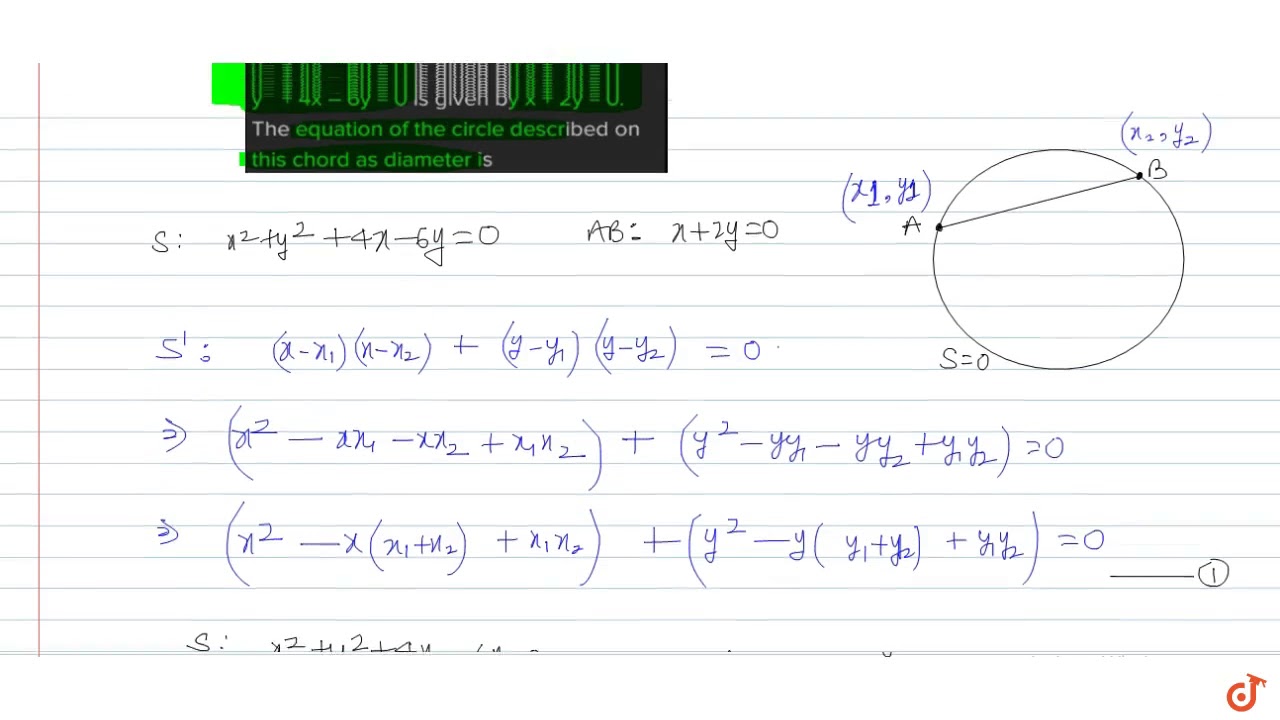The Equation Of A Chord Of The Circle X 2 Y 2 4x 6y 0 Is Given By X 2y 0 The Equ Youtube