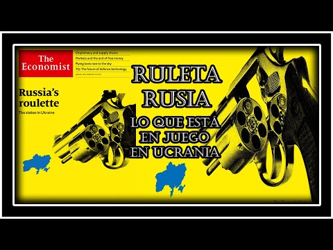 THE ECONOMIST ANUNCIA EL JUEGO DE LA RULETA DE RUSIA CON UCRANIA TRAERÁ CONSECUENCIAS GLOBALES