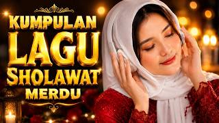 Kumpulan Sholawat Merdu Enak Di Dengar Saat Santai | Full Album Nonstop”