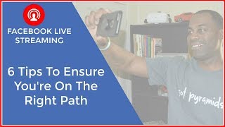 6 Tips To Ensure You're On The Right Path [LIVE]