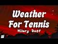 Hilary Duff Weather For Tennis Lyrics Luck Or Something