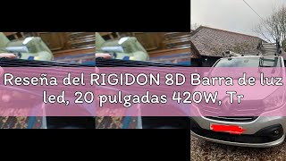 Reseña del RIGIDON 8D Barra de luz led, 20 pulgadas 420W, Tri fila Barras luminosas led y kit de cab