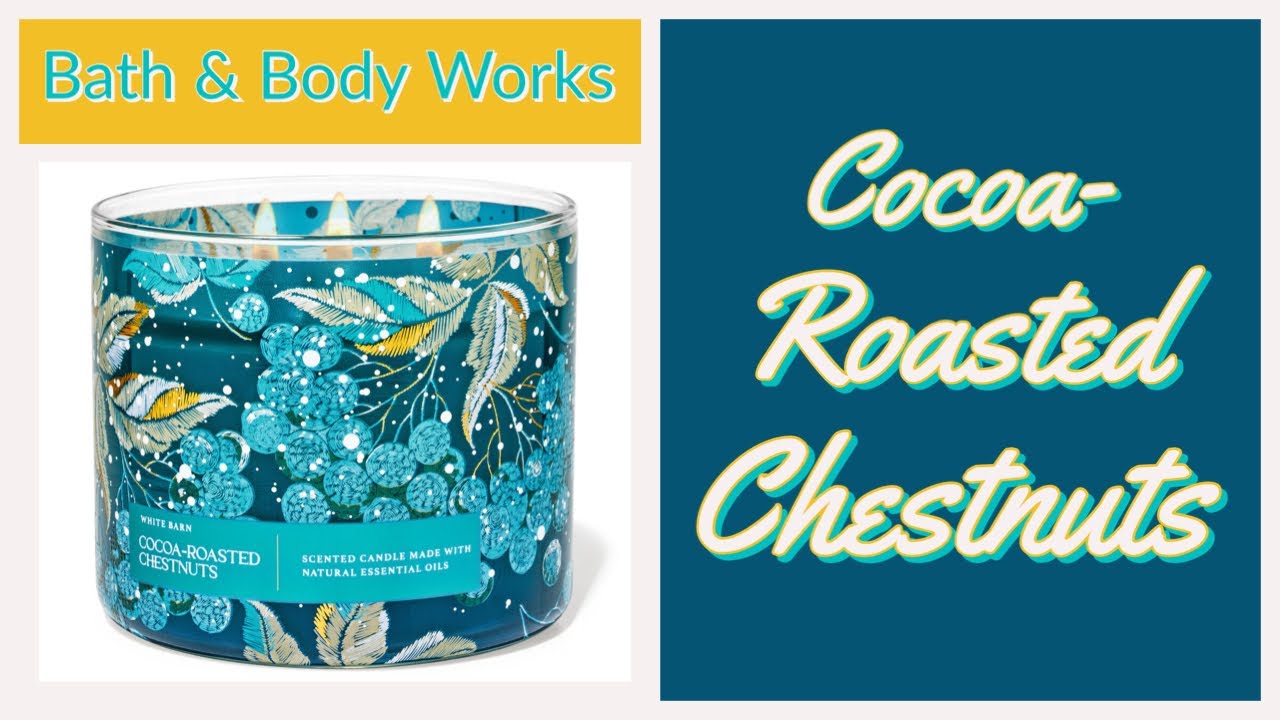 CocoaRoasted Chestnuts 🌰 from Bath & Body Works candle review! YouTube