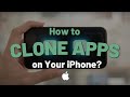 How to Clone Apps on Your iPhone?
