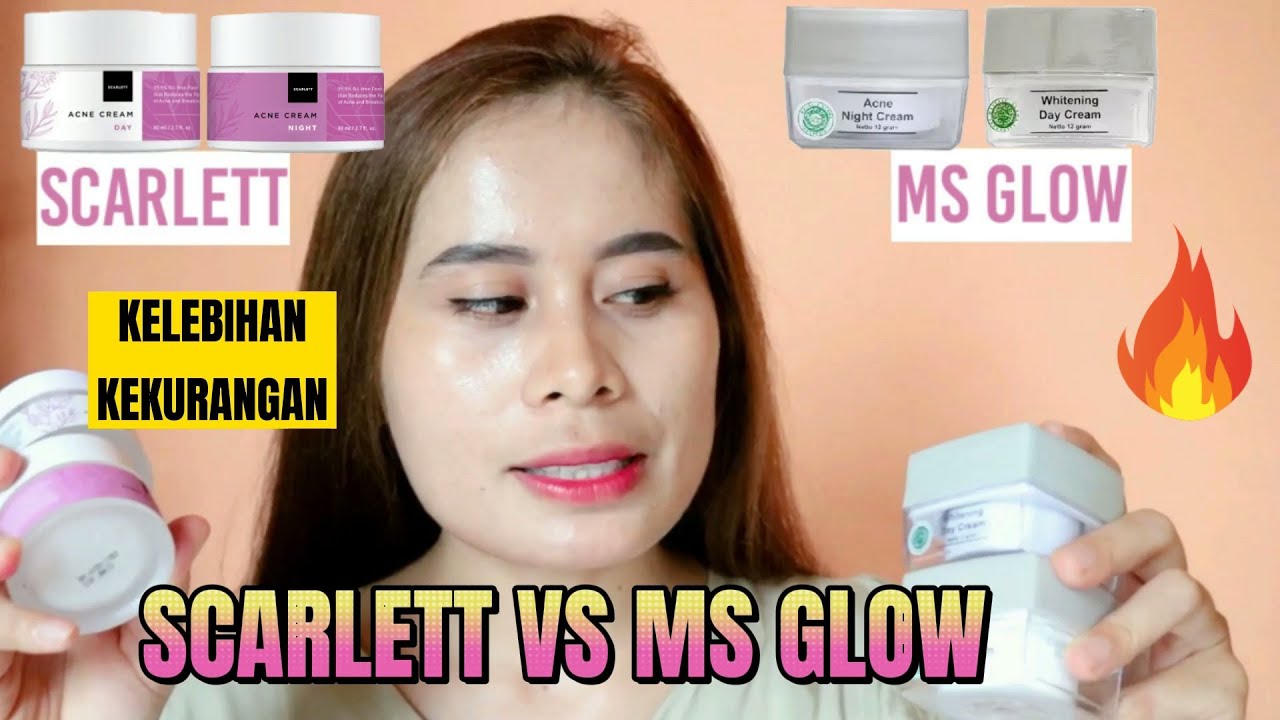 MS GLOW VS SCARLETT WHITENING |MS GLOW ACNE SERIES VS REVIEW SCARLETT WHITENING DAY NIGHT ACNE CREAM
