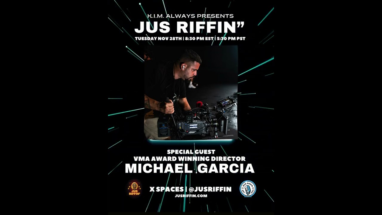 Jus Riffin' - EP13 - VMA Winning Director Michael Garcia