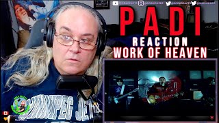 PADI Reaction - Work Of Heaven - First Time Hearing - Requested