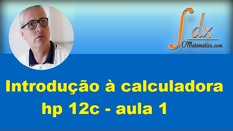 GRINGS - Introdução à calculadora hp 12c - Aula 1
