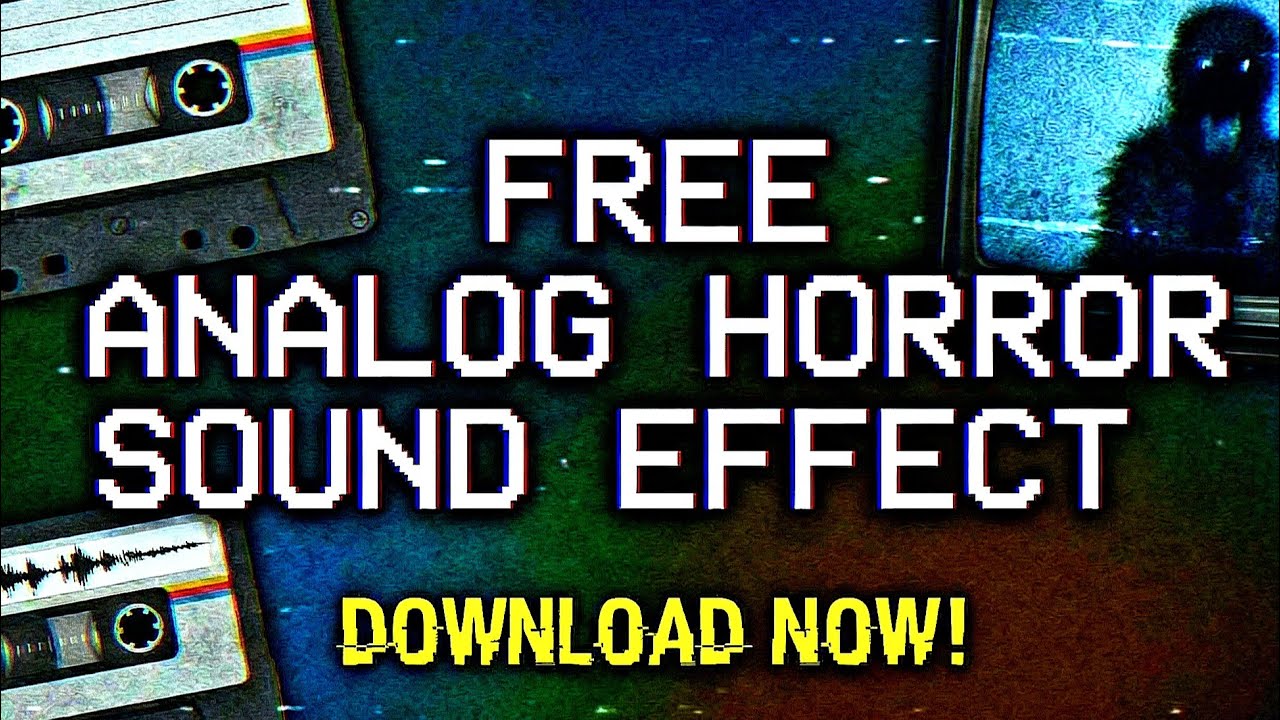 FREE ANALOG HORROR SOUND EFFECT | LINK IN DESCRIPTION - YouTube