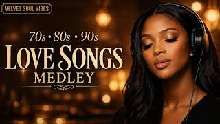 Velvet Soul Vibes: Timeless Love Songs 70s 80s 90s 🎶 Romantic Slow Jams