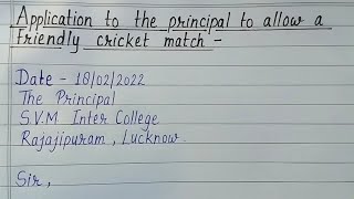 content writer// Application to the Principal to allow friendly Cricket match// Application Writing screenshot 4