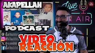 Akapellah - Podcast [VIDEO REACCIÓN]