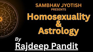 Homosexuality & Astrology | Rajdeep Pandit | Sambhav Jyotish