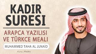 Kadir suresi anlamı dinle Muhammed Taha al Junaid (Kadir suresi arapça yazılışı okunuşu ve meali)