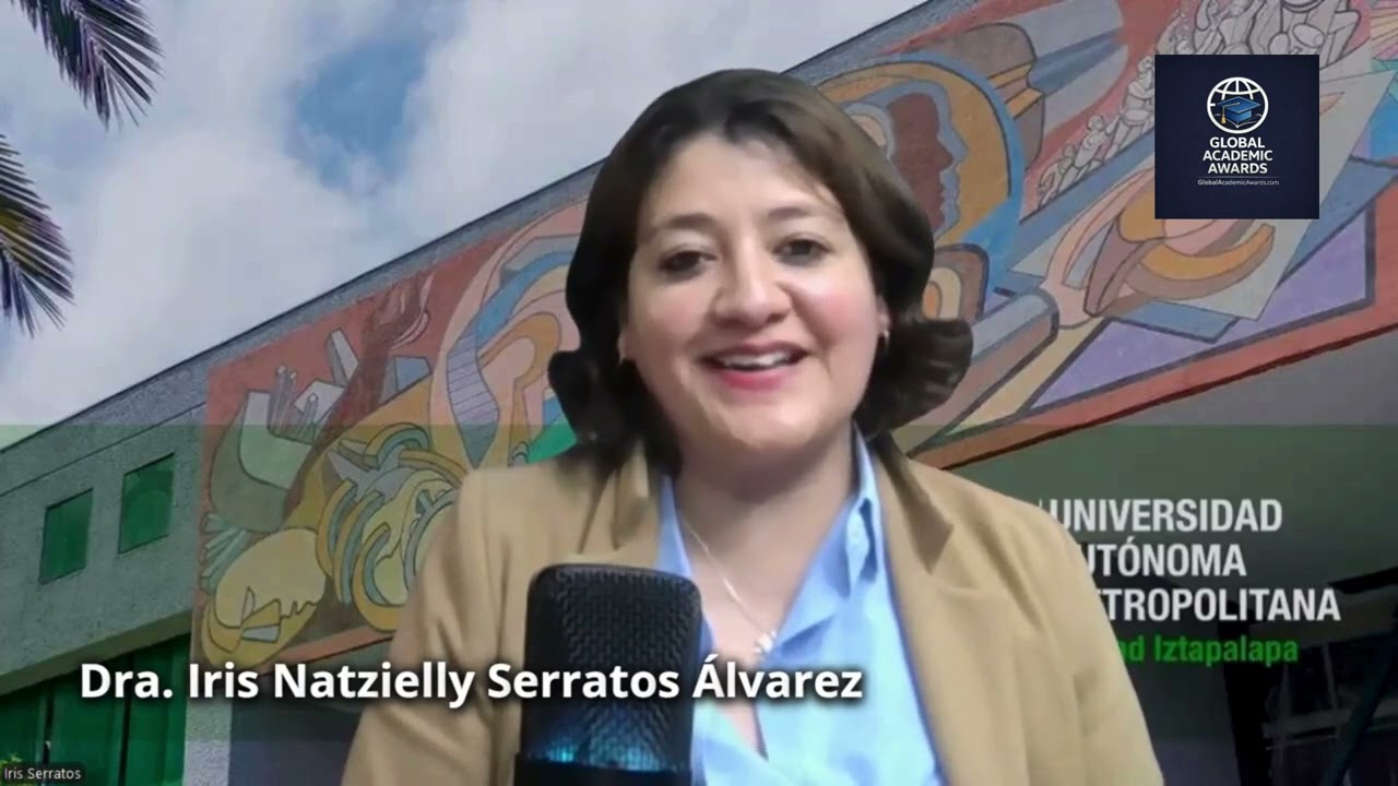 Prof. Dr. Iris N. Serratos | Metropolitan Autonomous University | Mexico #academicawards